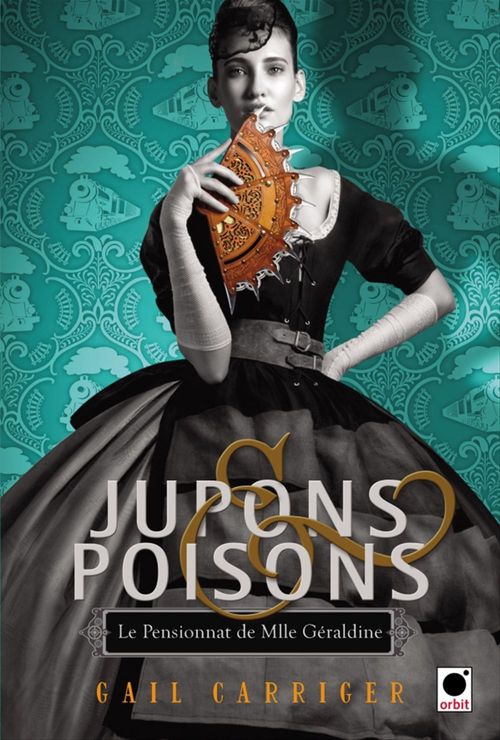 ebook cover of Jupons & poisons (Le Pensionnat de Mlle Géraldine***), by Gail Carriger