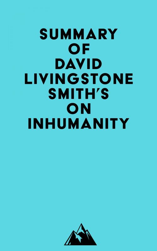Couverture ebook de Summary of David Livingstone Smith's On Inhumanity, de Everest Media