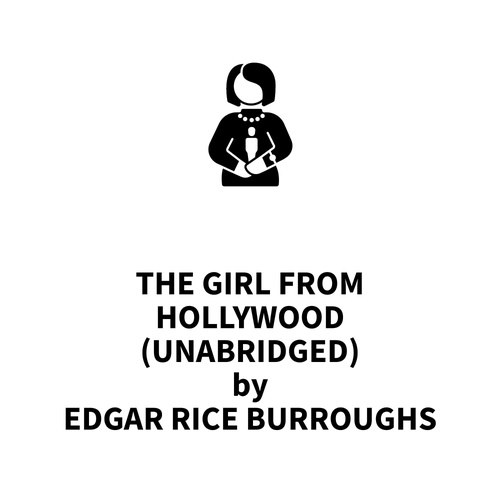 Couverture audiobook de The Girl From Hollywood (UNABRIDGED), de Edgar Rice Burroughs