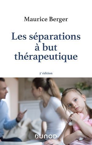 Couverture ebook de Les séparations à but thérapeutique - 3e éd., de Maurice Berger