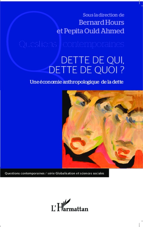 Couverture ebook de Dette de qui, dette de quoi ?, de Bernard Hours, Pépita Ould-ahmed
