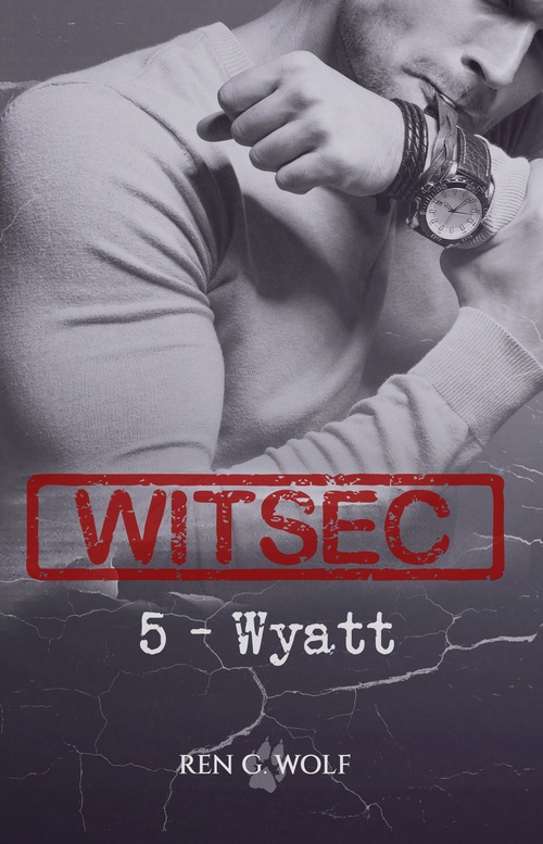 ebook cover of WITSEC, Tome 5 : Wyatt, by Ren G. Wolf