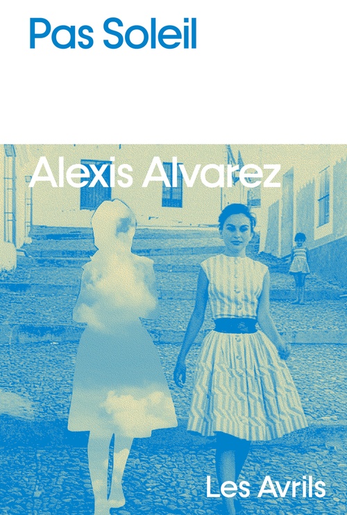 Couverture ebook de Pas soleil, de Alexis Alvarez