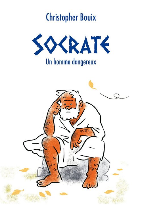 ebook cover of Socrate - Un homme dangereux, by Christopher Bouix