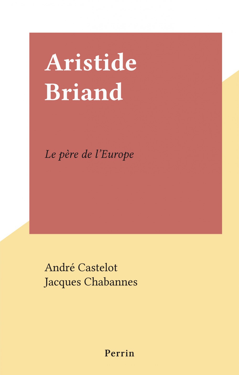 ebook cover of Aristide Briand, by André Castelot, Jacques Chabannes