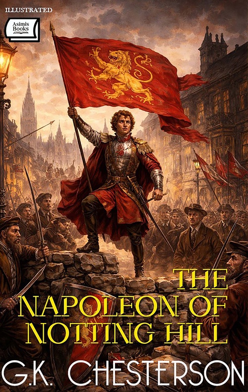 Couverture ebook de The Napoleon of Notting Hill. Illustrated, de G. K. Chesterton