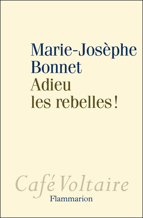 Couverture ebook de Adieu les rebelles !, de Marie-Josèphe Bonnet