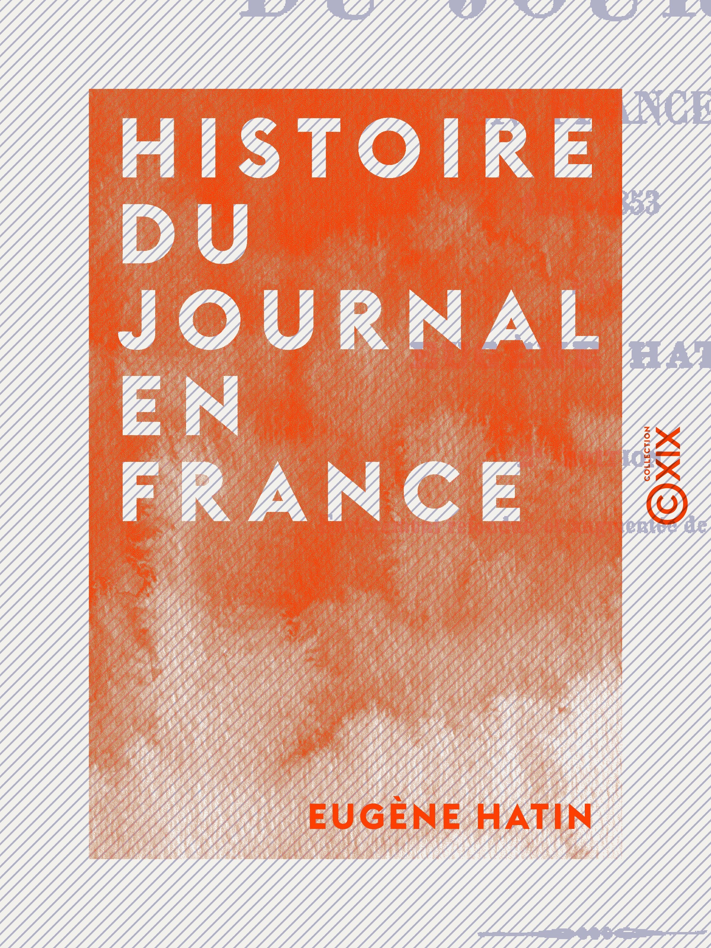 ebook cover of Histoire du journal en France, by Eugene Hatin