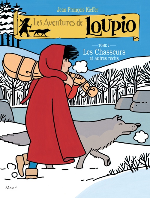 Couverture ebook de Les Aventures de Loupio - tome 2 - Les Chasseurs et autres récits, de Jean-François Kieffer