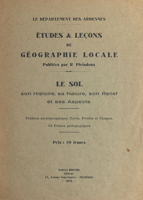 Couverture ebook de Le département des Ardennes : le sol, son histoire, sa nature, son relief et ses aspects, de R. Pleindoux