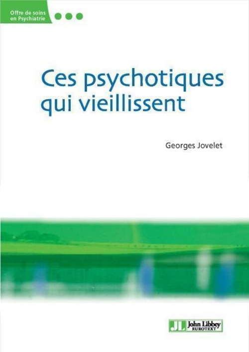 ebook cover of Ces psychotiques qui vieillissent, by Georges Jovelet