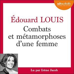 audiobook cover of Combats et métamorphoses d'une femme, by Edouard Louis