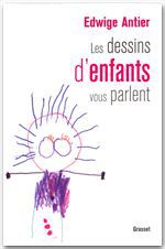 Couverture ebook de Les dessins d'enfants vous parlent, de Docteur Edwige Antier