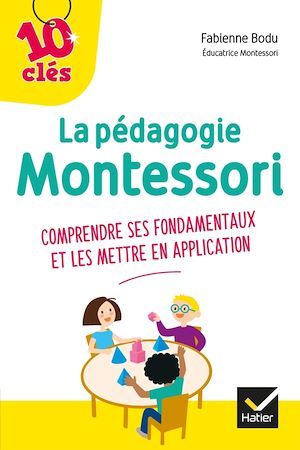 ebook cover of La pédagogie Montessori - 10 Clés, by Fabienne Bodu