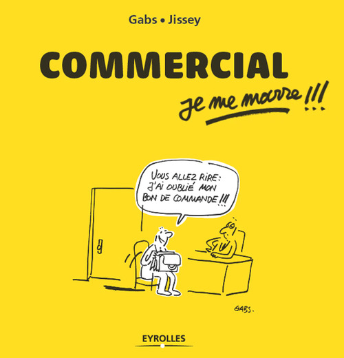 Couverture ebook de Commercial, je me marre !!!, de Gabs, Jissey