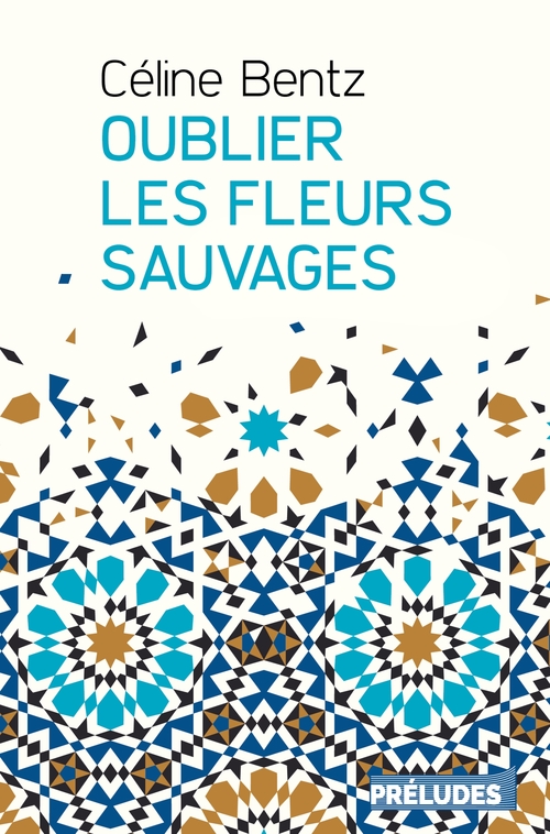 Couverture ebook de Oublier les fleurs sauvages, de Céline Bentz