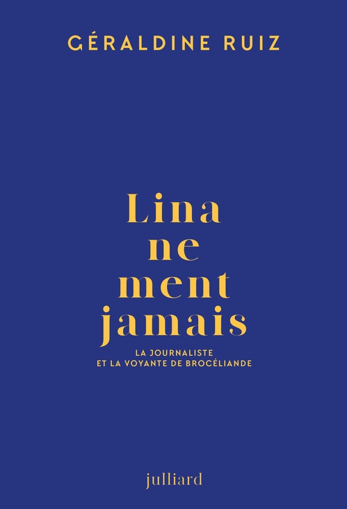 Couverture ebook de Lina ne ment jamais - La journaliste et la voyante de Brocéliande, de Géraldine Ruiz