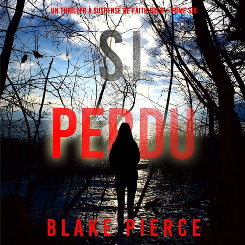 audiobook cover of Si perdu (Un Thriller à Suspense de Faith Bold - Tome 6), by Blake Pierce