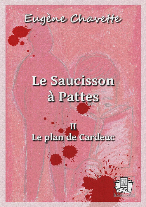 ebook cover of Le Saucisson-à-Pattes, by Eugène Chavette