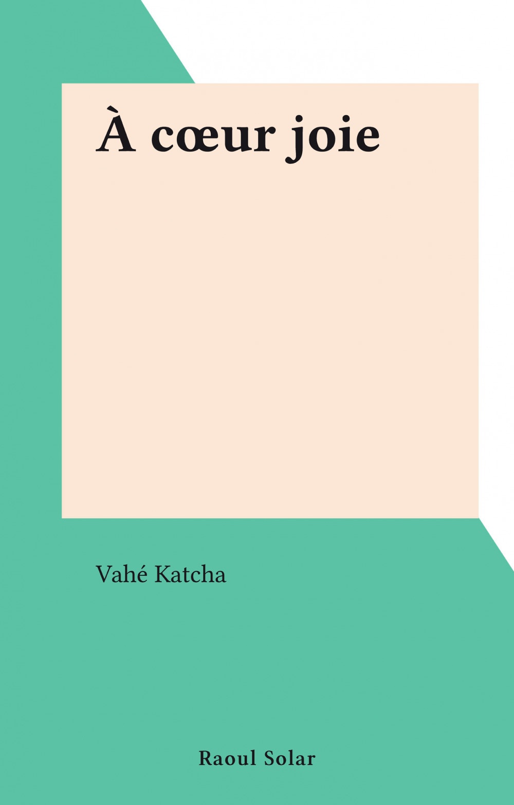 Couverture ebook de À coeur joie, de Vahé Katcha