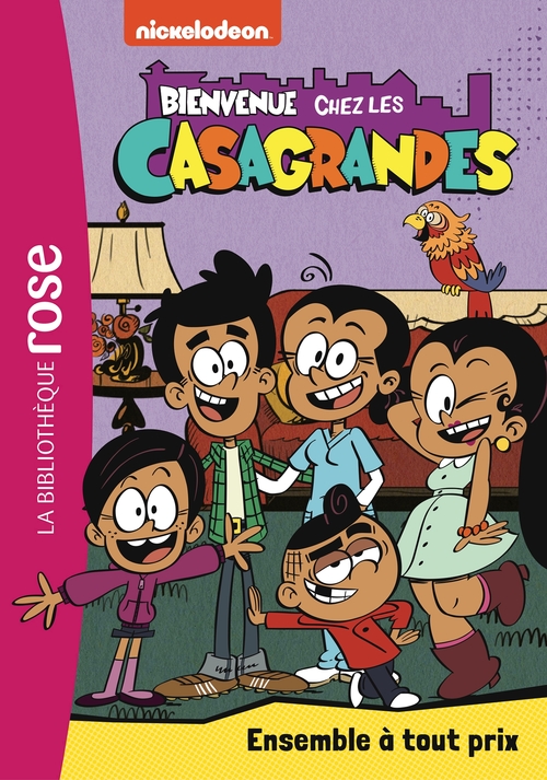 ebook cover of Bienvenue chez les Casagrandes 02 - Ensemble à tout prix, by Nickelodeon