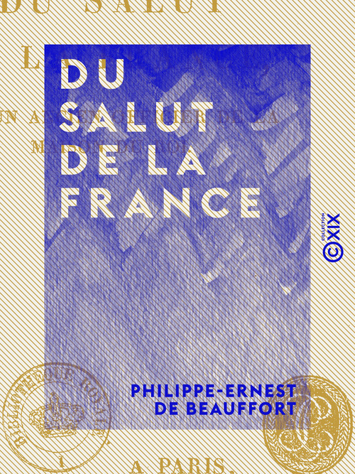 Couverture ebook de Du salut de la France - Par un ancien officier de la maison du Roi, de Philippe-Ernest De Beauffort