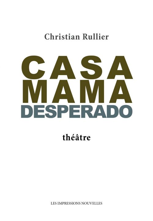 Couverture ebook de Casa Mama Desperado, de Christian Rullier