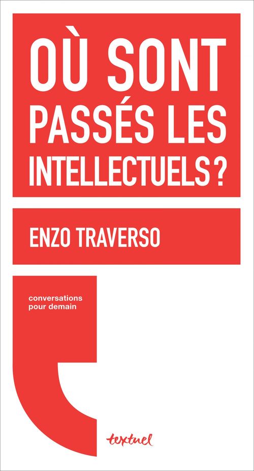 Couverture ebook de Où sont passés les intellectuels ?, de Enzo Traverso, Régis Meyran