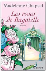 ebook cover of Les roses de Bagatelle, by Madeleine Chapsal
