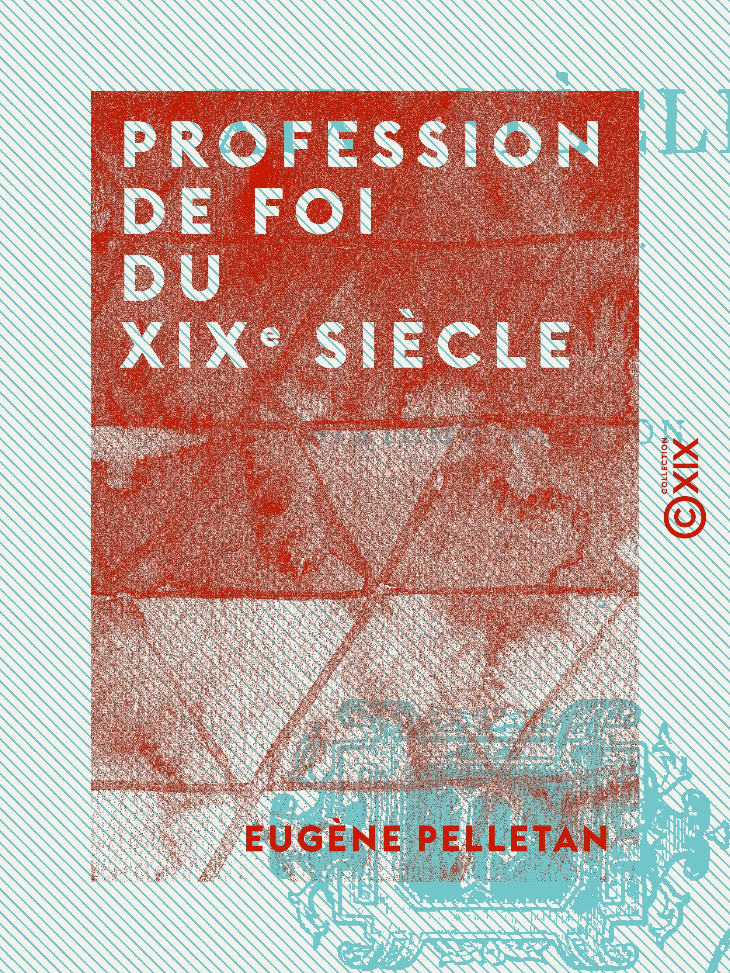 Couverture ebook de Profession de foi du XIXe siècle, de Eugene Pelletan