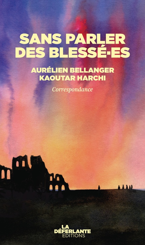 ebook cover of Sans parler des blessé·es, by Aurélien Bellanger, Kaoutar Harchi