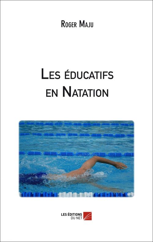 Couverture ebook de Les éducatifs en Natation, de Roger Maju