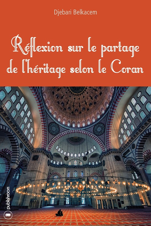Couverture ebook de Réflexion sur le partage de l'héritage selon le Coran, de Djebari Belkacem