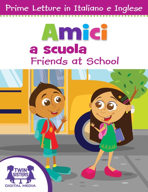 ebook cover of Amici a Scuola / Friends At School, by Kim Mitzo Thompson, Karen Mitzo Hilderbrand
