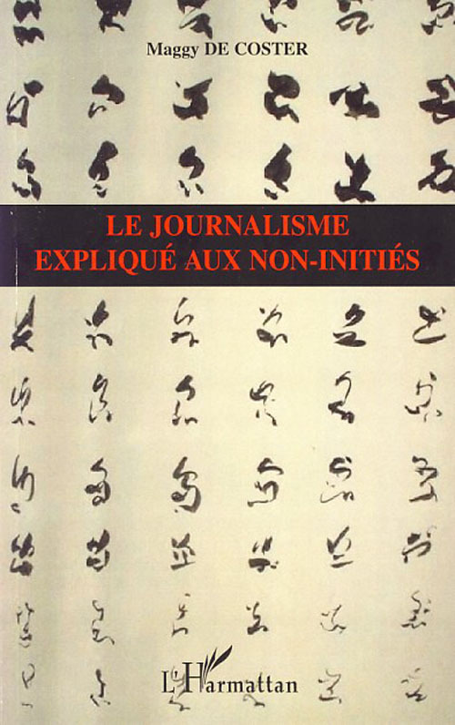 Couverture ebook de Le journalisme expliqué aux non-initiés, de Maggy de Coster