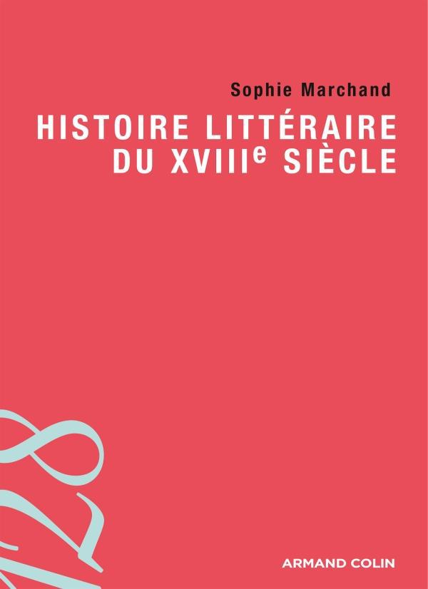 Couverture ebook de Histoire littéraire du XVIIIe siècle, de Sophie Marchand
