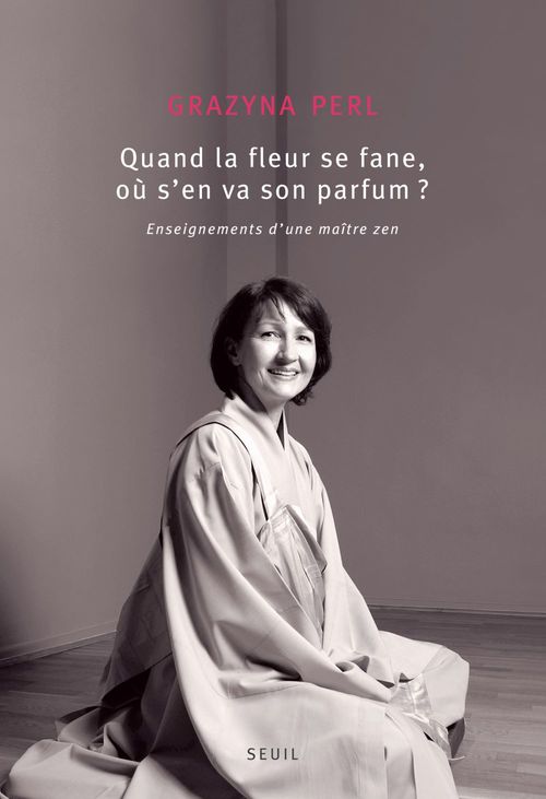 Couverture ebook de Quand la fleur se fane, où s'en va son parfum?. Enseignements d'une maître zen, de Grazyna Perl