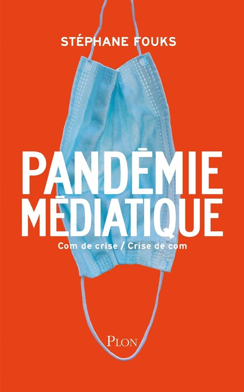 Couverture ebook de Pandémie médiatique - Com de crise / Crise de com, de Stéphane Fouks