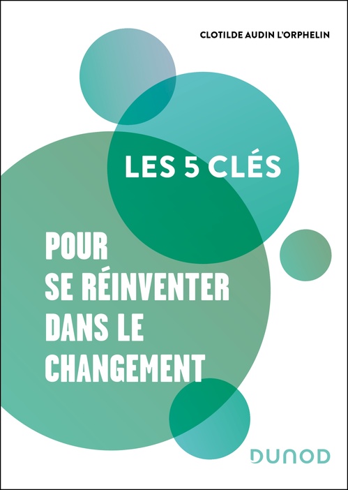Couverture ebook de Les 5 clés pour se réinventer dans le changement, de Clotilde Audin L'Orphelin