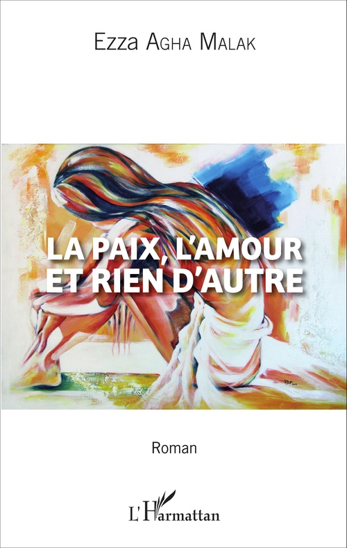 ebook cover of La paix, l'amour et rien d'autre, by Ezza Agha Malak