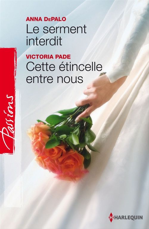 Couverture ebook de Le serment interdit - Cette étincelle entre nous, de Anna Depalo, Victoria Pade