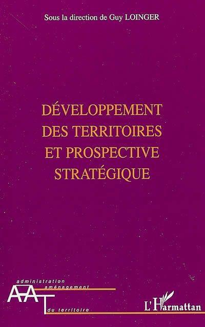 ebook cover of Développement des territoires et prospective stratégique, by Guy Loinger