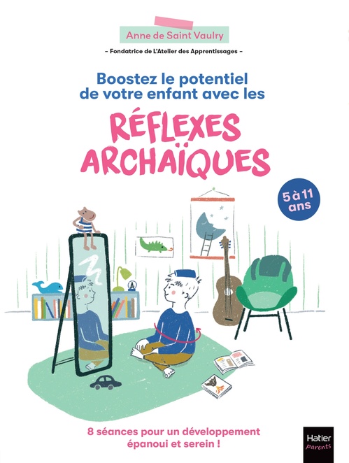 ebook cover of Boostez le potentiel de votre enfant avec les réflexes archaïques, by Anne De Saint Vaulry