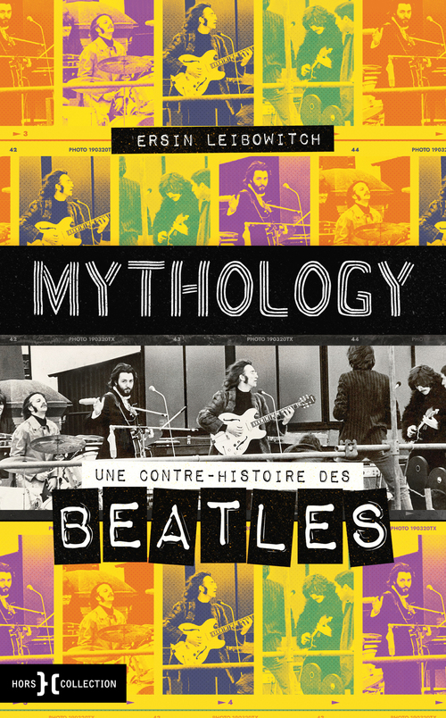 Couverture ebook de Mythology - Une contre-histoire des Beatles, de Ersin Leibowitch