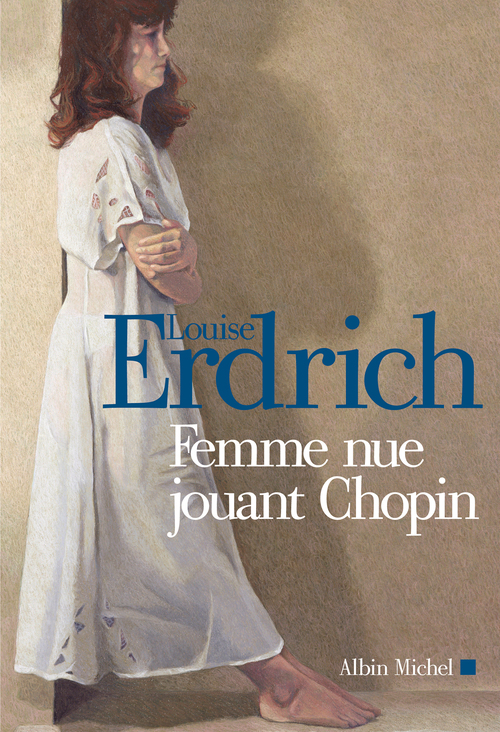 ebook cover of Femme nue jouant Chopin, by Louise Erdrich