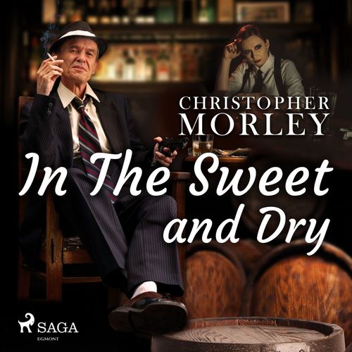 audiobook cover of In the Sweet Dry and Dry, by Bart Haley, Christopher Morley