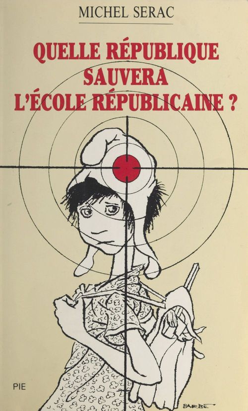 Couverture ebook de Quelle République sauvera l'école républicaine ?, de Michel Serac