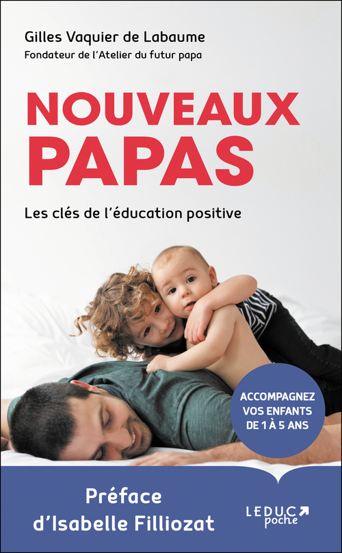 ebook cover of Nouveaux papas, les clés de l'éducation positive, by Gilles Vaquier De Labaume