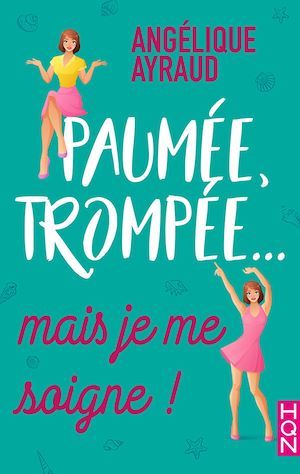 Couverture ebook de Paumée, trompée... mais je me soigne !, de Angelique Ayraud