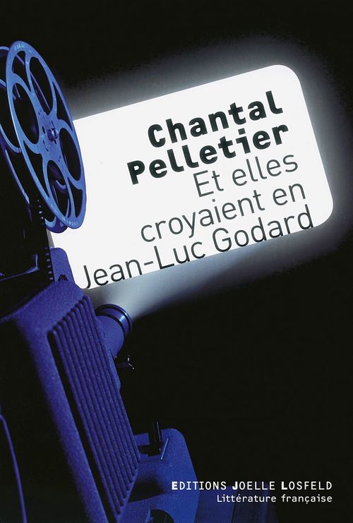 Couverture ebook de Et elles croyaient en Jean-Luc Godard, de Chantal Pelletier